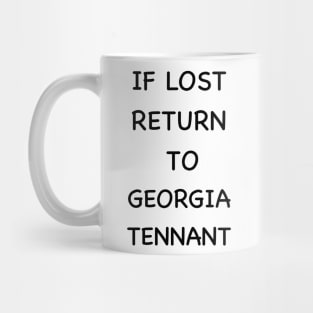 If lost return to Georgia tennant Mug